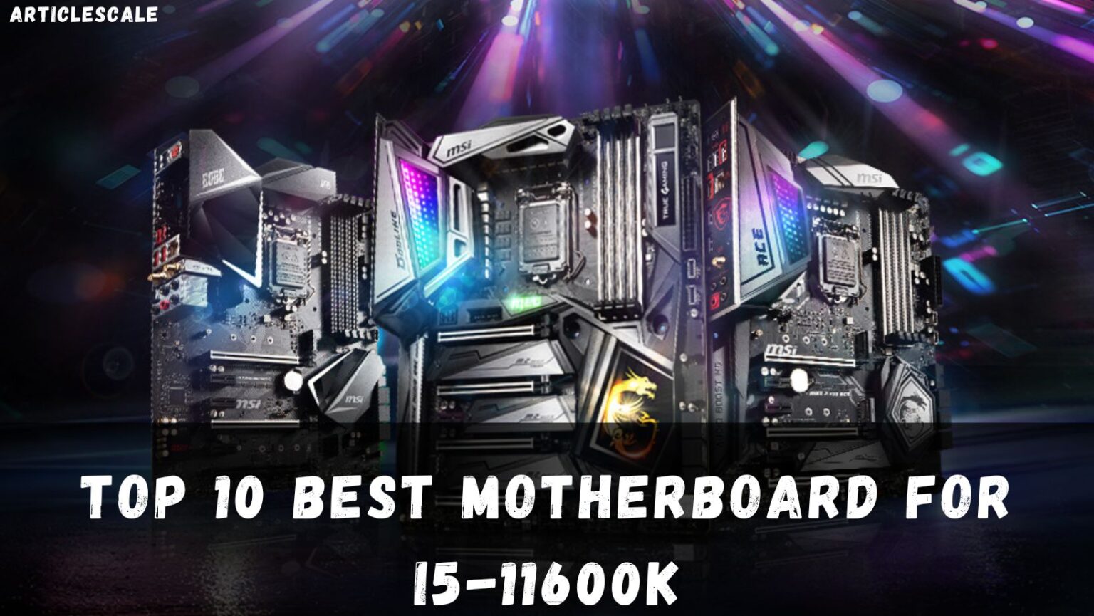 Top 10 Best Motherboards for Intel Core i511600K Definitive Guide 2024