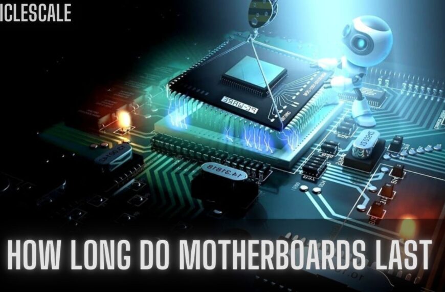 How Long Do Motherboards Last (Complete Guide 2023)