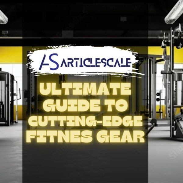 The Ultimate Guide to Cutting-Edge Fitness Gear | Empowering Workouts 2024